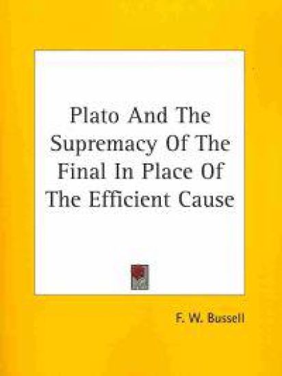 Plato and the Supremacy of the Final in Place of the Efficient Cause