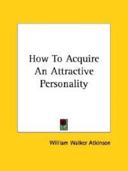 How to Acquire an Attractive Personality