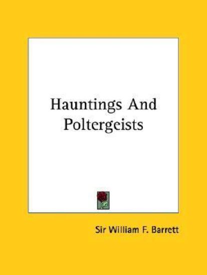 Hauntings and Poltergeists
