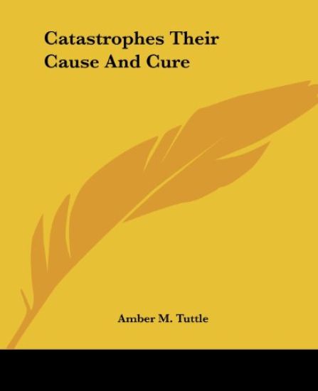 Catastrophes Their Cause and Cure