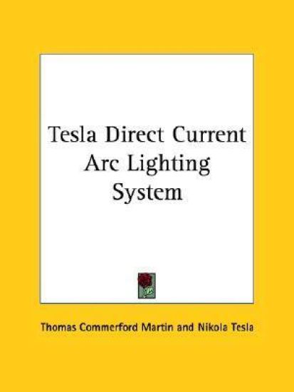 Tesla Direct Current Arc Lighting System