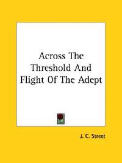 Across the Threshold and Flight of the Adept