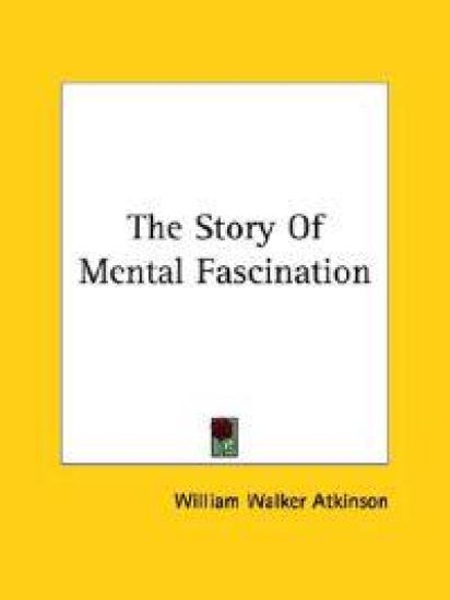 The Story of Mental Fascination