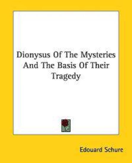 Dionysus of the Mysteries and the Basis of Their Tragedy