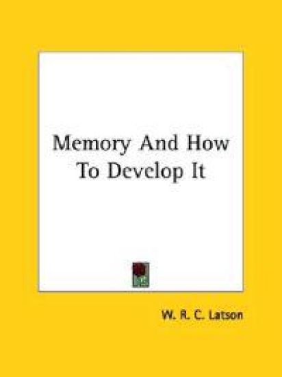 Memory and How to Develop It