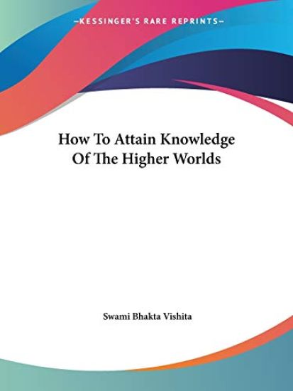 How to Attain Knowledge of the Higher Worlds
