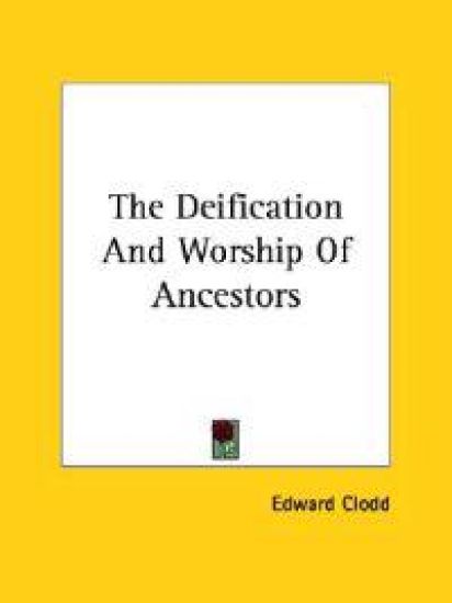 The Deification and Worship of Ancestors