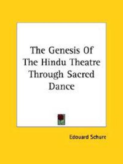 The Genesis of the Hindu Theatre Through Sacred Dance
