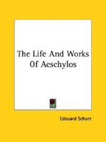 The Life and Works of Aeschylos