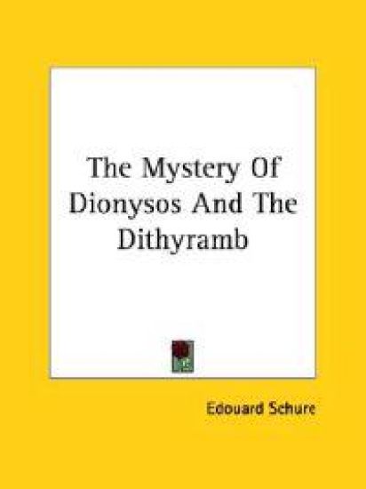 The Mystery of Dionysos and the Dithyramb