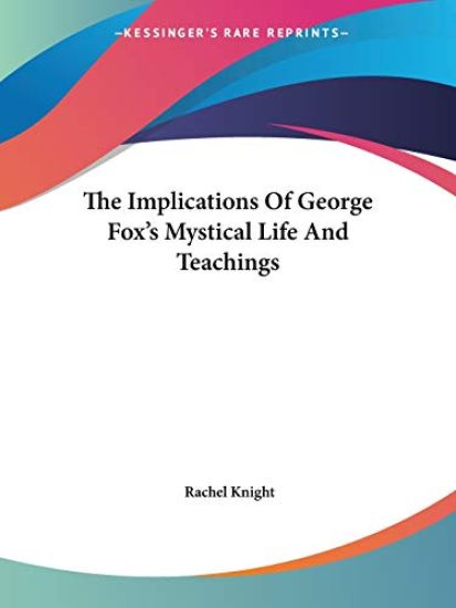 The Implications of George Fox's Mystical Life and Teachings