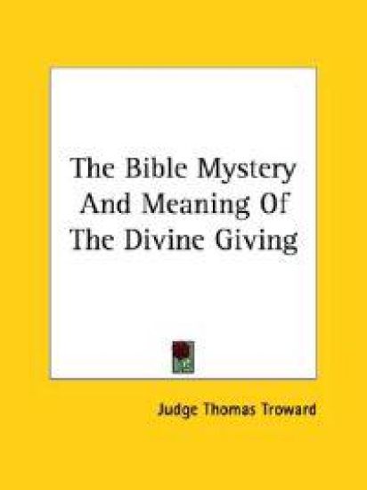 The Bible Mystery and Meaning of the Divine Giving