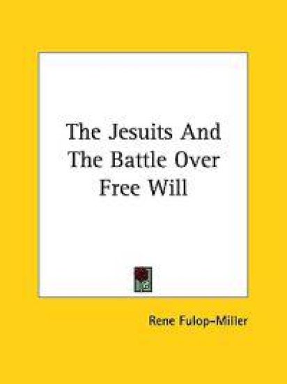 The Jesuits and the Battle over Free Will