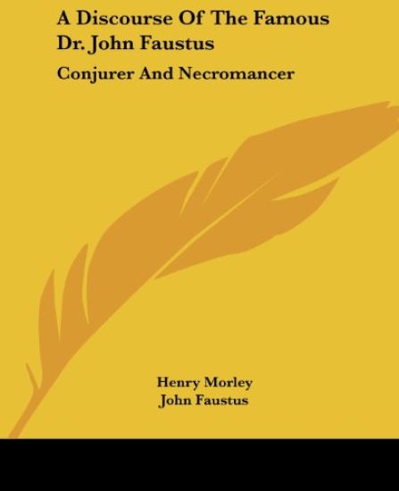 A Discourse of the Famous Dr. John Faustus