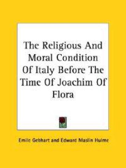 The Religious and Moral Condition of Italy Before the Time of Joachim of Flora