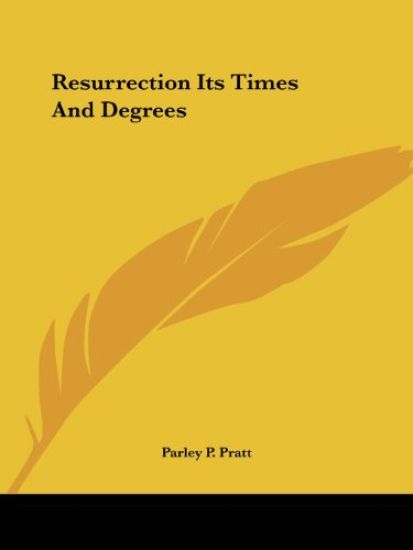 Resurrection Its Times and Degrees