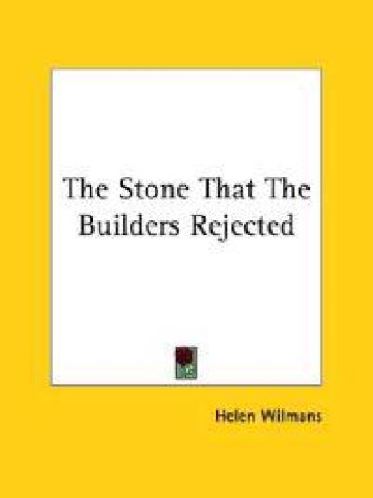 The Stone That the Builders Rejected