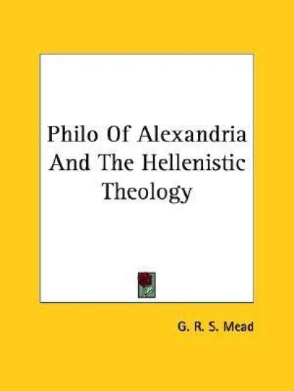 Philo of Alexandria and the Hellenistic Theology