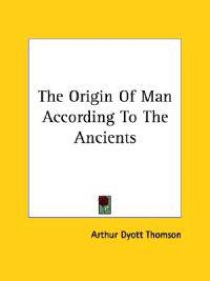 The Origin of Man According to the Ancients