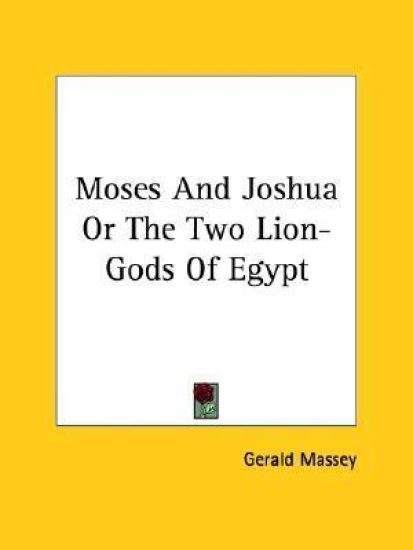 Moses and Joshua or the Two Lion-gods of Egypt
