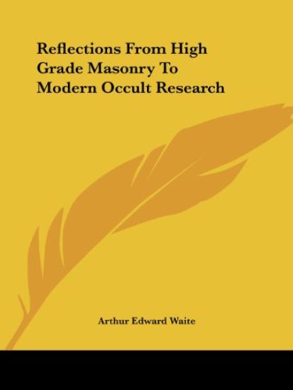 Reflections from High Grade Masonry to Modern Occult Research