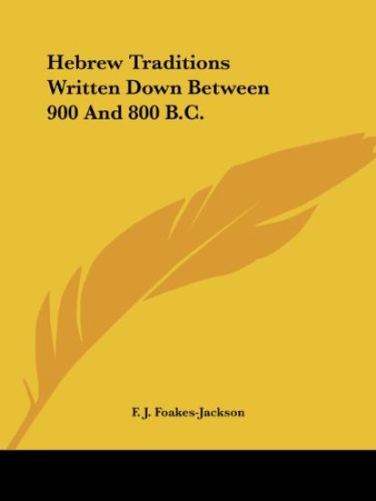 Hebrew Traditions Written Down Between 900 and 800 B.c.