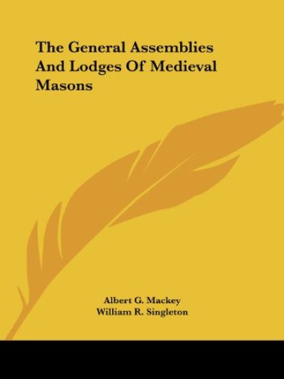 The General Assemblies and Lodges of Medieval Masons