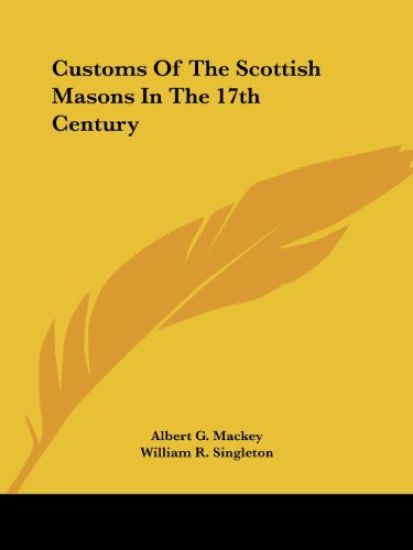 Customs of the Scottish Masons in the 17th Century