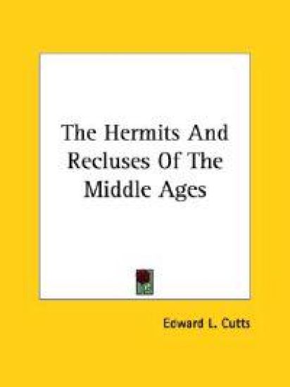 The Hermits and Recluses of the Middle Ages