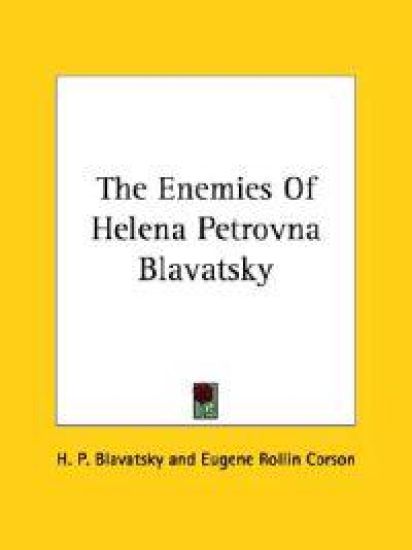 The Enemies of Helena Petrovna Blavatsky