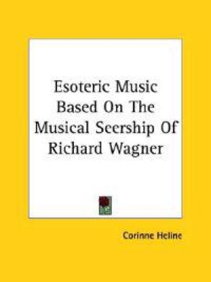 Esoteric Music Based on the Musical Seership of Richard Wagner