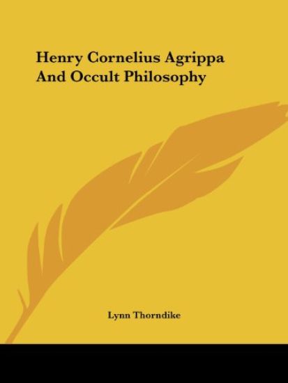 Henry Cornelius Agrippa and Occult Philosophy