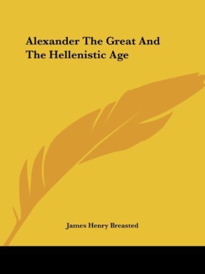 Alexander the Great and the Hellenistic Age