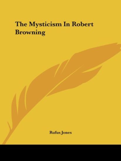 The Mysticism in Robert Browning