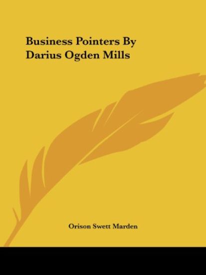 Business Pointers by Darius Ogden Mills