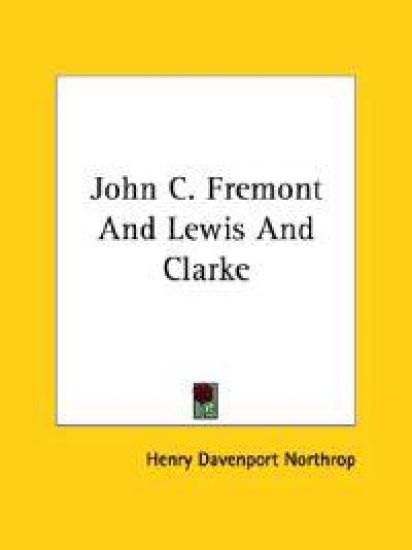 John C. Fremont and Lewis and Clarke