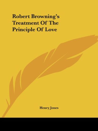 Robert Browning's Treatment of the Principle of Love