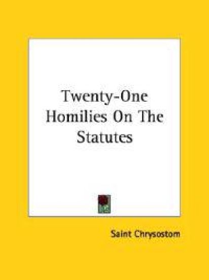 Twenty-one Homilies on the Statutes