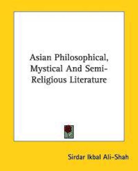 Asian Philosophical, Mystical and Semi-religious Literature