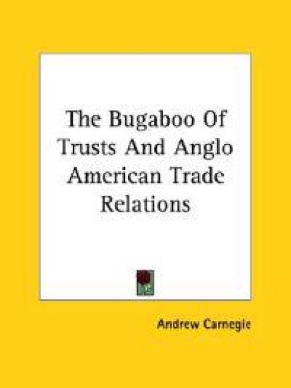 The Bugaboo of Trusts and Anglo American Trade Relations