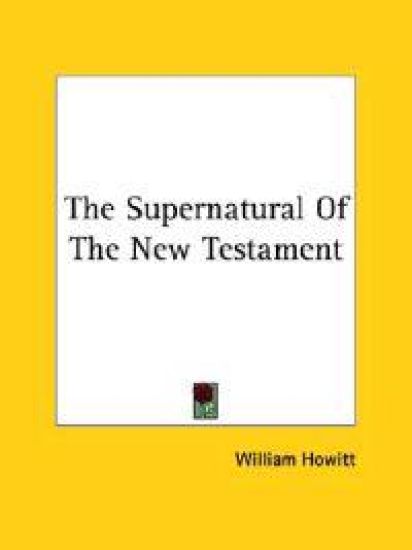 The Supernatural of the New Testament