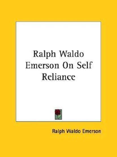 Ralph Waldo Emerson on Self Reliance
