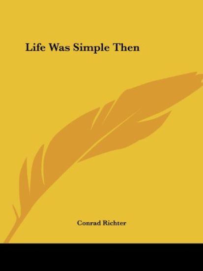 Life Was Simple Then