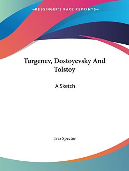 Turgenev, Dostoyevsky and Tolstoy