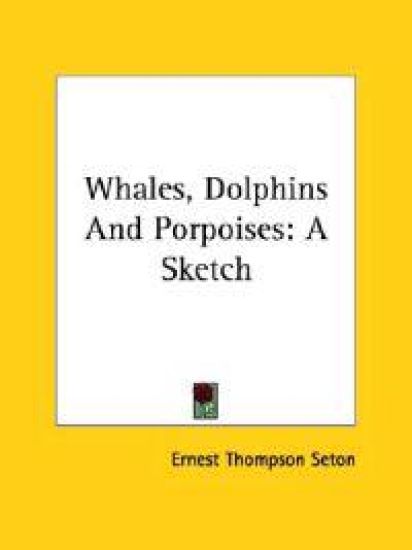 Whales, Dolphins and Porpoises