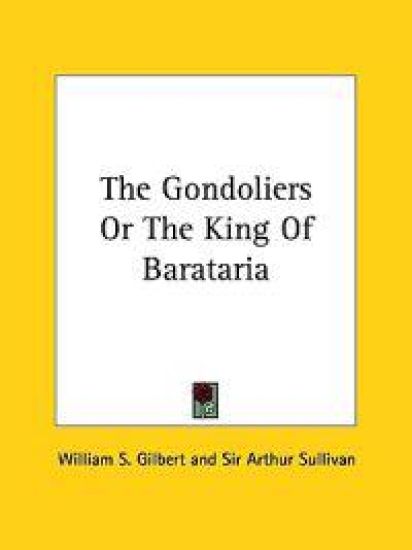 The Gondoliers or the King of Barataria