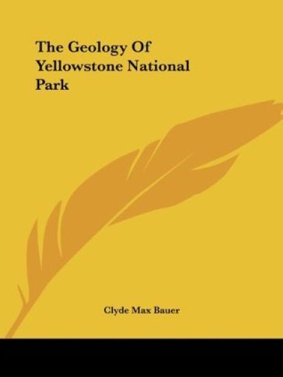 The Geology of Yellowstone National Park