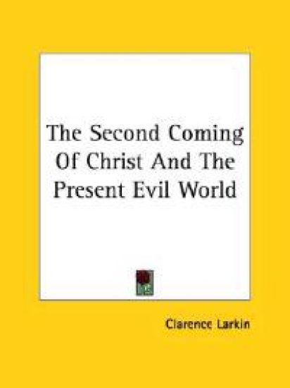 The Second Coming of Christ and the Present Evil World