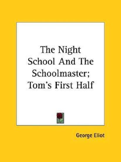 The Night School and the Schoolmaster; Tom's First Half