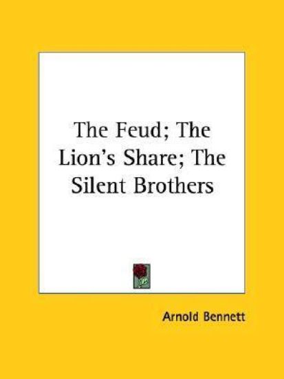 The Feud; the Lion's Share; the Silent Brothers